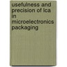 Usefulness And Precision Of Lca In Microelectronics Packaging door Anders Andrae