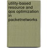 Utility-based Resource and QoS Optimization in PacketNetworks door Mohamed Amr