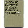 Utilizing the Diversity of Immigrant Students in High Schools door Margo Schiff