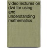 Video Lectures On Dvd For Using And Understanding Mathematics door William L. Briggs