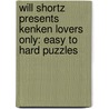 Will Shortz Presents Kenken Lovers Only: Easy To Hard Puzzles by Tetsuya Miyamoto