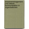Wissensmanagement und interne Kommunikation in Organisationen by Ina Finke