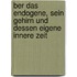 ber das Endogene, sein Gehirn und dessen eigene innere Zeit