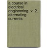 A Course in Electrical Engineering. V. 2. Alternating Currents by Chester Laurens Dawes
