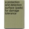 A Protection and Detection Surface (Pads) for Damage Tolerance by United States Government