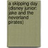 A Skipping Day (Disney Junior: Jake and the Neverland Pirates)