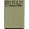 Acta Et Decreta Primi Concilii Provincialis Westmonasteriensis door Onbekend
