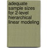 Adequate Sample Sizes For 2-level Hierarchical Linear Modeling by Tsehua Shih