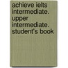 Achieve Ielts Intermediate. Upper Intermediate. Student's Book by Louis Harrison