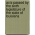 Acts Passed by the Sixth Legislature of the State of Louisiana