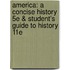America: A Concise History 5E & Student's Guide To History 11E