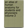 An Atlas of Human Anatomy for Students and Physicians Volume 3 by Carl Toldt