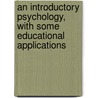 An Introductory Psychology, with Some Educational Applications door Melbourne Stuart Read