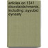 Articles On 1341 Disestablishments, Including: Ayyubid Dynasty