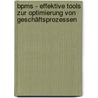 Bpms - Effektive Tools Zur Optimierung Von Geschäftsprozessen door Bernd Lukschu