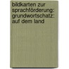 Bildkarten Zur Sprachförderung: Grundwortschatz: Auf Dem Land door Redaktionsteam Verlag An Der Ruhr