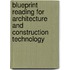 Blueprint Reading For Architecture And Construction Technology