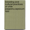 Breeding and Cultural Practices of Chile Peppers,Capsicum spp. by Ravindra Reddy Chinthakuntla