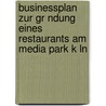 Businessplan Zur Gr Ndung Eines Restaurants Am Media Park K Ln door Alexander Berger