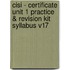 Cisi - Certificate Unit 1 Practice & Revision Kit Syllabus V17