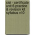 Cisi - Certificate Unit 6 Practice & Revision Kit Syllabus V10