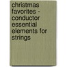 Christmas Favorites - Conductor Essential Elements for Strings by Authors Various