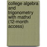 College Algebra And Trigonometry With Mathxl (12-Month Access) by Marcus S. McWaters
