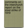 Comments On The Interchurch Report On The Steel Strike Of 1919 door Ernest William Young