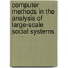 Computer Methods in the Analysis of Large-Scale Social Systems by James M. Beshers