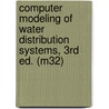 Computer Modeling Of Water Distribution Systems, 3Rd Ed. (M32) by Laredo Robinson