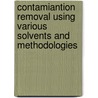 Contamiantion Removal Using Various Solvents and Methodologies door United States Government