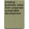 Creating Business Value from Corporate Sustainable Development door Ravi Nayak
