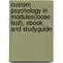 Custom Psychology In Modules(Loose Leaf), Ebook And Studyguide