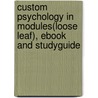 Custom Psychology In Modules(Loose Leaf), Ebook And Studyguide by University David G. Myers