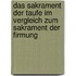 Das Sakrament Der Taufe Im Vergleich Zum Sakrament Der Firmung