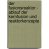 Der Fusionsreaktor - Ablauf Der Kernfusion Und Reaktorkonzepte door Michael Estel