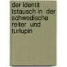 Der Identit Tstausch in  Der Schwedische Reiter  Und  Turlupin door Julia Patricia Kluth