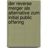 Der Reverse Merger als Alternative zum Initial Public Offering door Nick Piepenburg