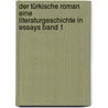 Der Türkische Roman Eine Literaturgeschichte In Essays Band 1 door Berna Moran