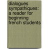 Dialogues Sympathiques: A Reader For Beginning French Students door Glencoe McGraw-Hill