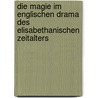 Die Magie im englischen Drama des Elisabethanischen Zeitalters by Rudolf Zender
