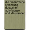 Die Rimann'sche Sammlung deutscher Autoflaggen und Kfz-Stander by Andreas Herzfeld
