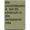 Die unsichtbaren 4. Teil 05.  Einbruch in die verlassene Villa door Henriette Wich
