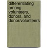 Differentiating Among Volunteers, Donors, and Donor/Volunteers by Paul L. Govekar