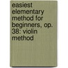 Easiest Elementary Method for Beginners, Op. 38: Violin Method by Wohlfahrt Franz