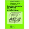Ecosystem Approaches to Landscape Management in Central Europe door R. Lenz