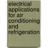 Electrical Applications For Air Conditioning And Refrigeration door Billy C. Langley