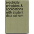 Electricity Principles & Applications With Student Data Cd-rom