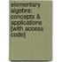 Elementary Algebra: Concepts & Applications [With Access Code]