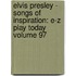 Elvis Presley - Songs of Inspiration: E-Z Play Today Volume 97